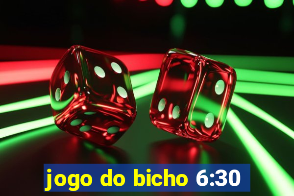 jogo do bicho 6:30